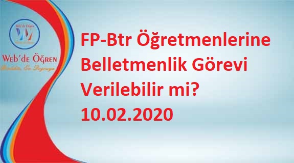 FP-Btr Öğretmenlerine Belletmenlik Görevi Verilebilir mi? 10.02.2020